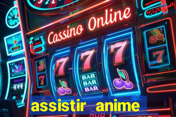 assistir anime online dublado